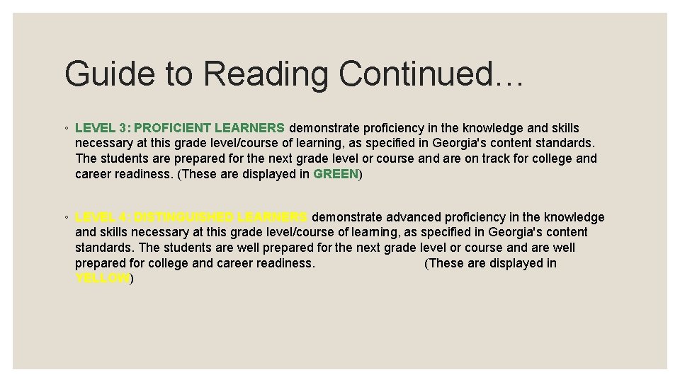 Guide to Reading Continued… ◦ LEVEL 3: PROFICIENT LEARNERS demonstrate proficiency in the knowledge