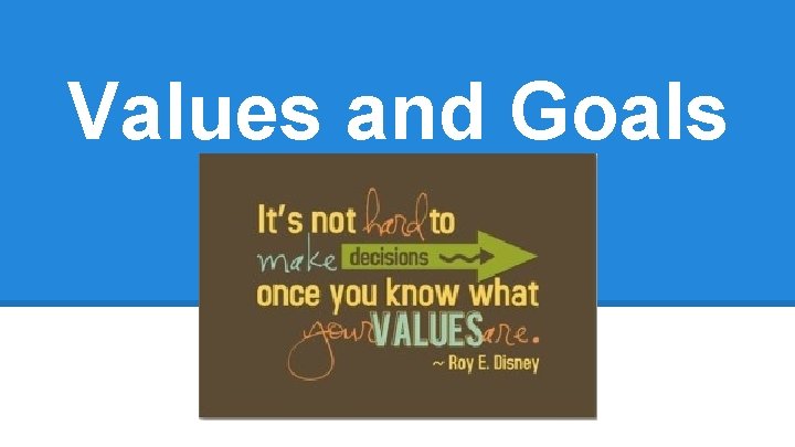 Values and Goals 