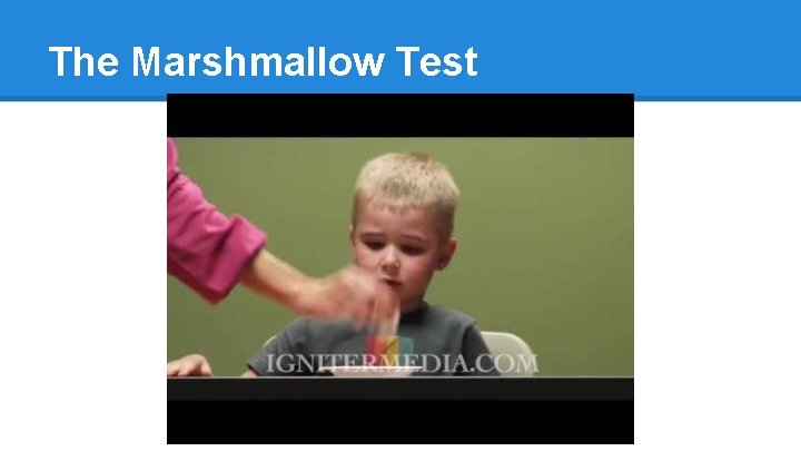 The Marshmallow Test 