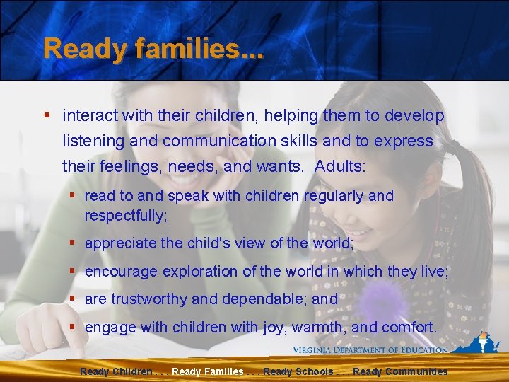 Ready families. . . § interact with their children, helping them to develop listening