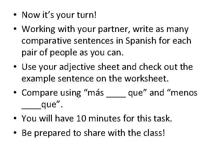  • Now it’s your turn! • Working with your partner, write as many