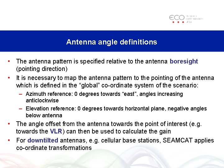 Antenna angle definitions • The antenna pattern is specified relative to the antenna boresight