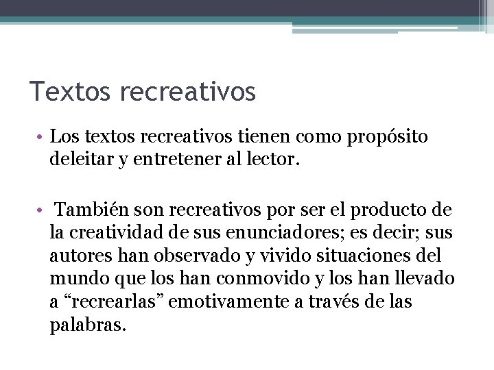 Textos recreativos • Los textos recreativos tienen como propósito deleitar y entretener al lector. Textos recreativos • Los textos recreativos tienen como propósito deleitar y entretener al lector.