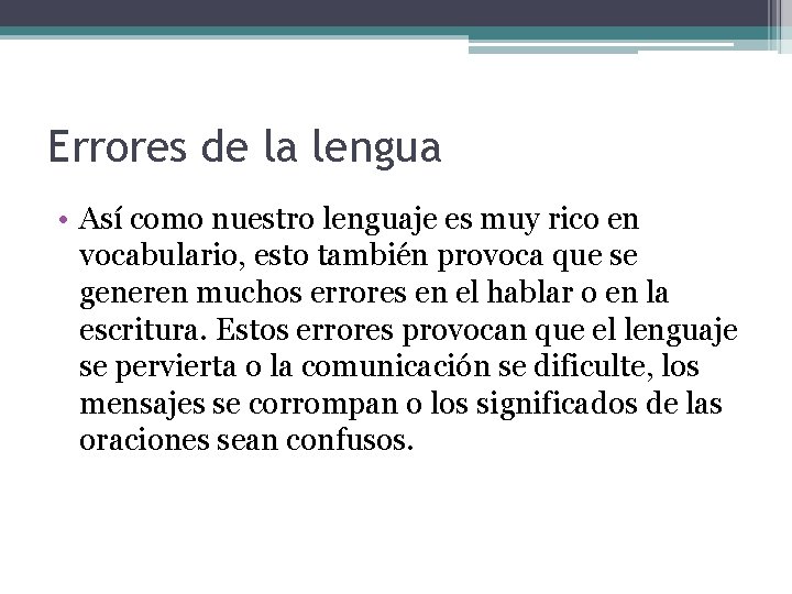 Errores de la lengua • Así como nuestro lenguaje es muy rico en vocabulario, Errores de la lengua • Así como nuestro lenguaje es muy rico en vocabulario,