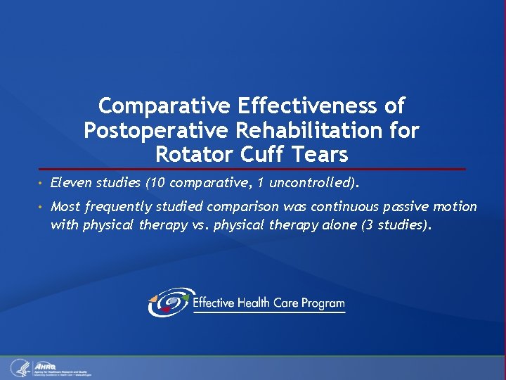 Comparative Effectiveness of Postoperative Rehabilitation for Rotator Cuff Tears • Eleven studies (10 comparative,