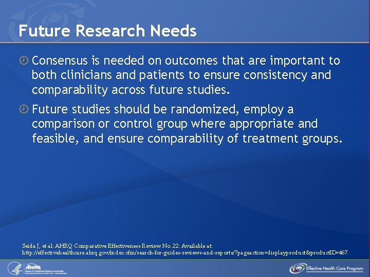 Future Research Needs Consensus is needed on outcomes that are important to both clinicians