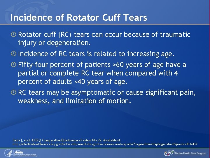 Incidence of Rotator Cuff Tears Rotator cuff (RC) tears can occur because of traumatic