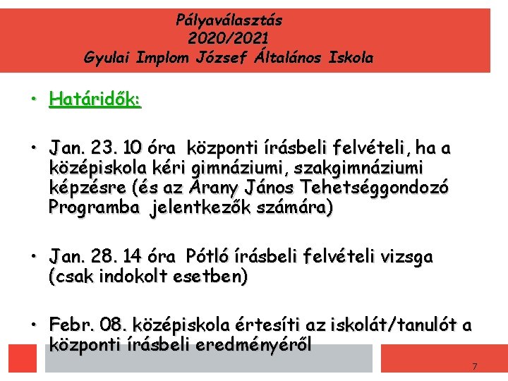 Pályaválasztás 2020/2021 Gyulai Implom József Általános Iskola • Határidők: • Jan. 23. 10 óra