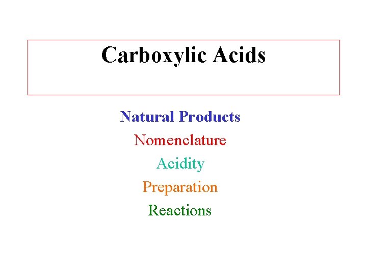 Carboxylic Acids Natural Products Nomenclature Acidity Preparation Reactions 