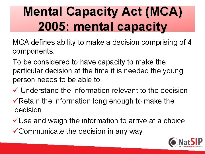 Mental Capacity Act (MCA) 2005: mental capacity MCA defines ability to make a decision