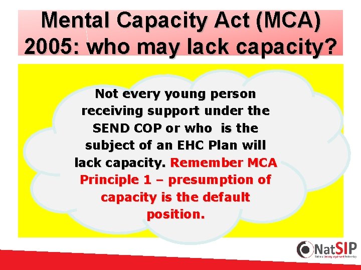 Mental Capacity Act (MCA) 2005: who may lack capacity? Not every young person receiving