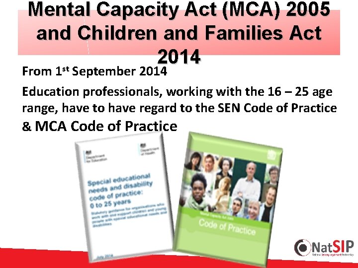 Mental Capacity Act (MCA) 2005 and Children and Families Act 2014 st From 1