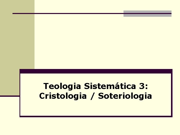 Teologia Sistemática 3: Cristologia / Soteriologia 