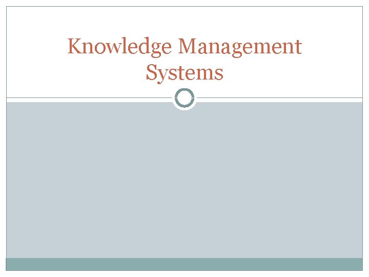 Knowledge Management Systems 