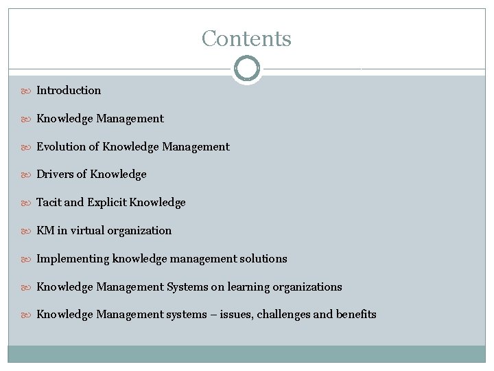 Contents Introduction Knowledge Management Evolution of Knowledge Management Drivers of Knowledge Tacit and Explicit