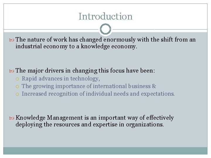 Introduction The nature of work has changed enormously with the shift from an industrial