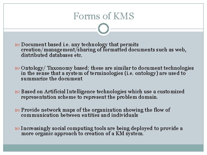 Forms of KMS Document based i. e. any technology that permits creation/management/sharing of formatted