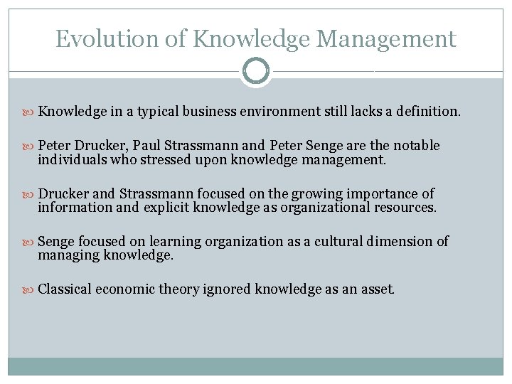 Evolution of Knowledge Management Knowledge in a typical business environment still lacks a definition.