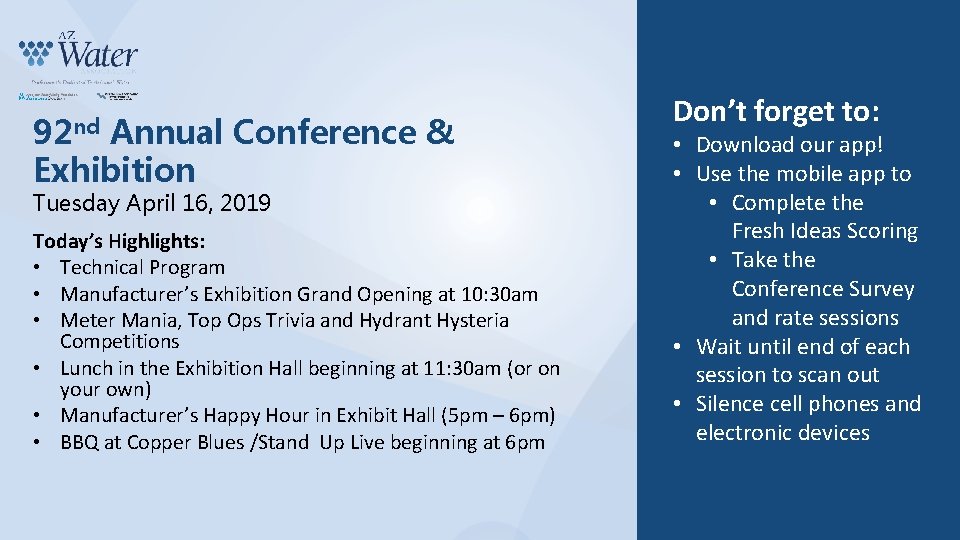 92 nd Annual Conference & Exhibition Tuesday April 16, 2019 Today’s Highlights: • Technical