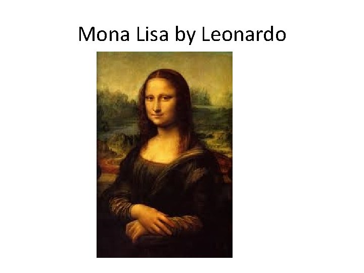 Mona Lisa by Leonardo 