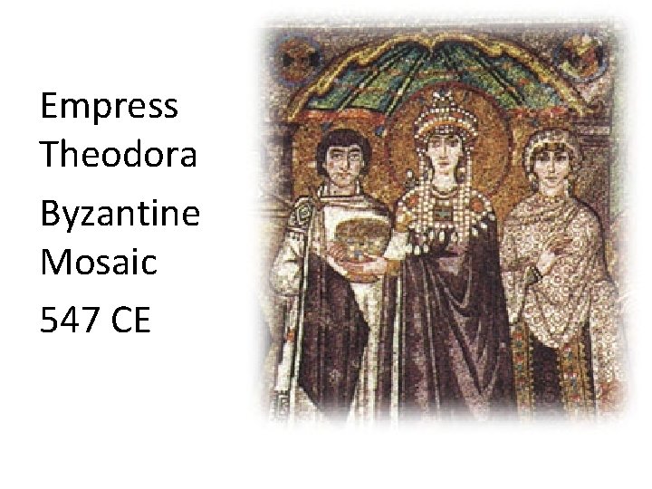 Empress Theodora Byzantine Mosaic 547 CE 