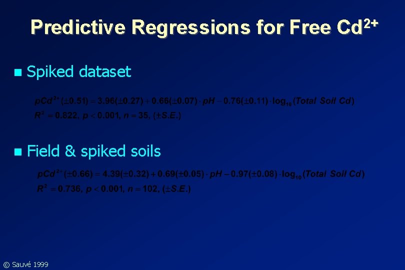 Predictive Regressions for Free Cd 2+ n Spiked dataset n Field & spiked soils Predictive Regressions for Free Cd 2+ n Spiked dataset n Field & spiked soils
