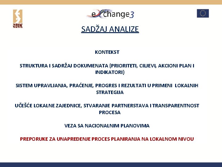 SADŽAJ ANALIZE KONTEKST STRUKTURA I SADRŽAJ DOKUMENATA (PRIORITETI, CILJEVI, AKCIONI PLAN I INDIKATORI) SISTEM