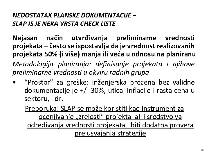 NEDOSTATAK PLANSKE DOKUMENTACIJE – SLAP IS JE NEKA VRSTA CHECK LISTE Nejasan način utvrđivanja