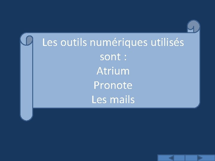 Les outils numériques utilisés sont : Atrium Pronote Les mails 