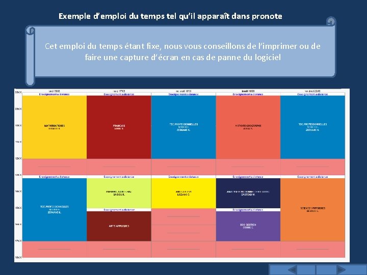 Exemple d’emploi du temps tel qu’il apparaît dans pronote Cet emploi du temps étant