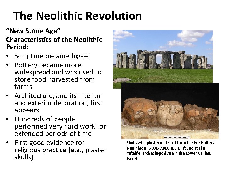 The Neolithic Revolution “New Stone Age” Characteristics of the Neolithic Period: • Sculpture became