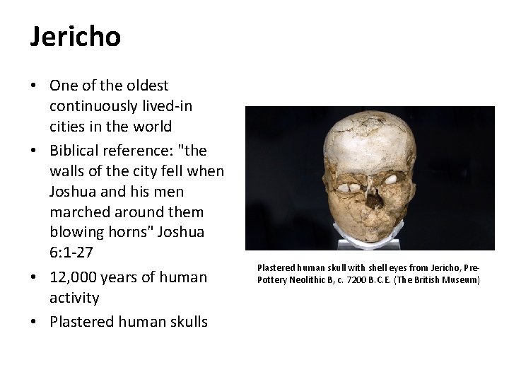 Jericho • One of the oldest continuously lived-in cities in the world • Biblical