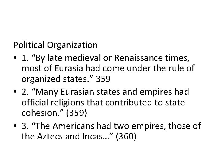 Political Organization • 1. “By late medieval or Renaissance times, most of Eurasia had