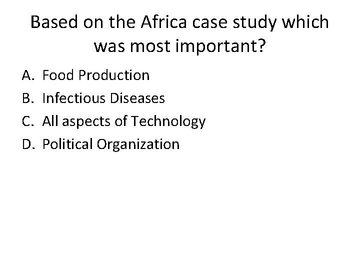 Based on the Africa case study which was most important? A. B. C. D.