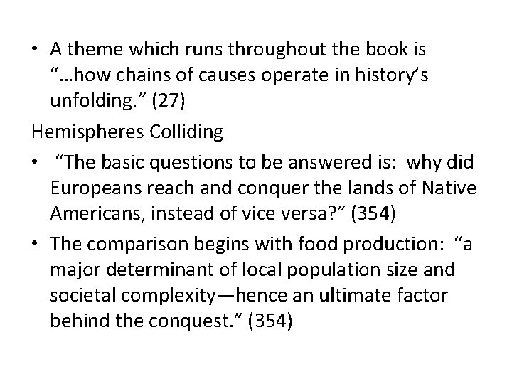  • A theme which runs throughout the book is “…how chains of causes