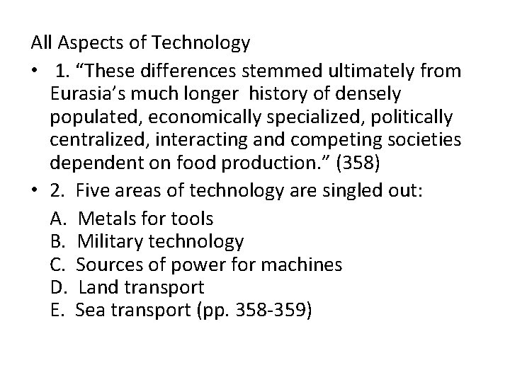 All Aspects of Technology • 1. “These differences stemmed ultimately from Eurasia’s much longer