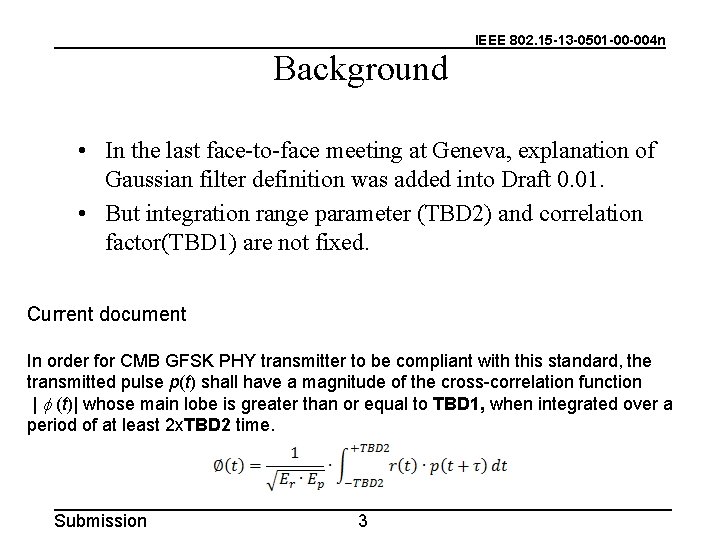 IEEE 802. 15 -13 -0501 -00 -004 n Background • In the last face-to-face