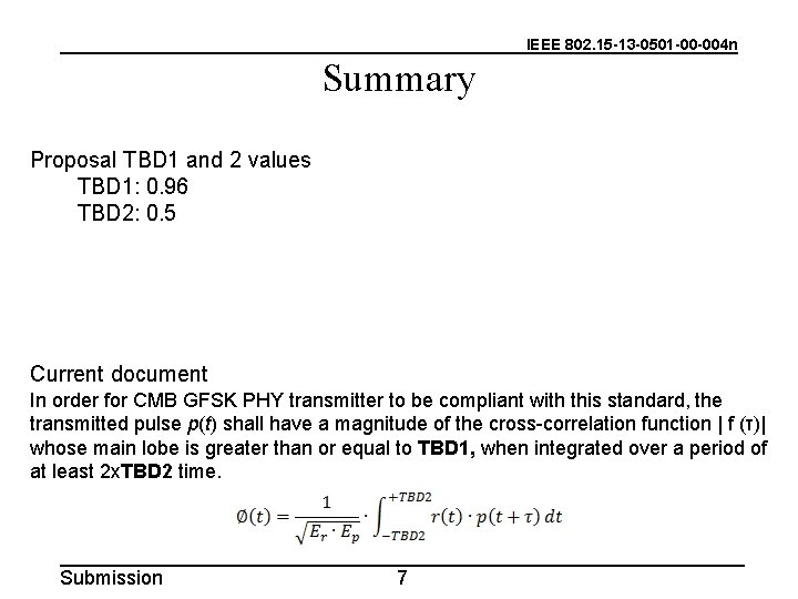 IEEE 802. 15 -13 -0501 -00 -004 n Summary Proposal TBD 1 and 2