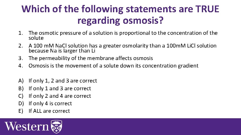 Which of the following statements are TRUE regarding osmosis? 1. The osmotic pressure of