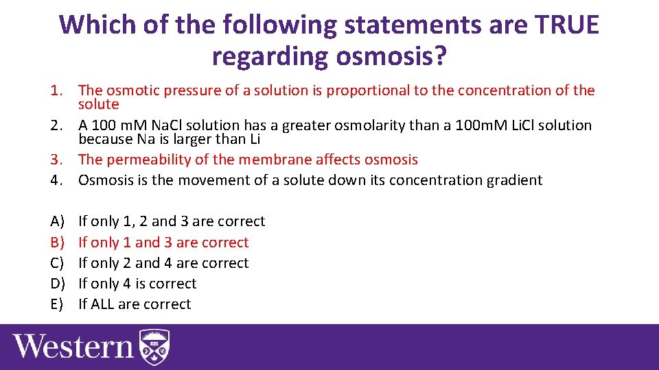 Which of the following statements are TRUE regarding osmosis? 1. The osmotic pressure of