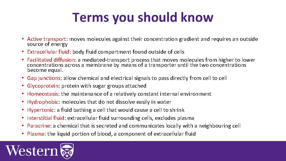 Terms you should know • Active transport: moves molecules against their concentration gradient and