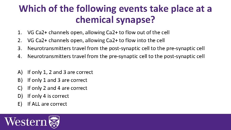 Which of the following events take place at a chemical synapse? 1. 2. 3.