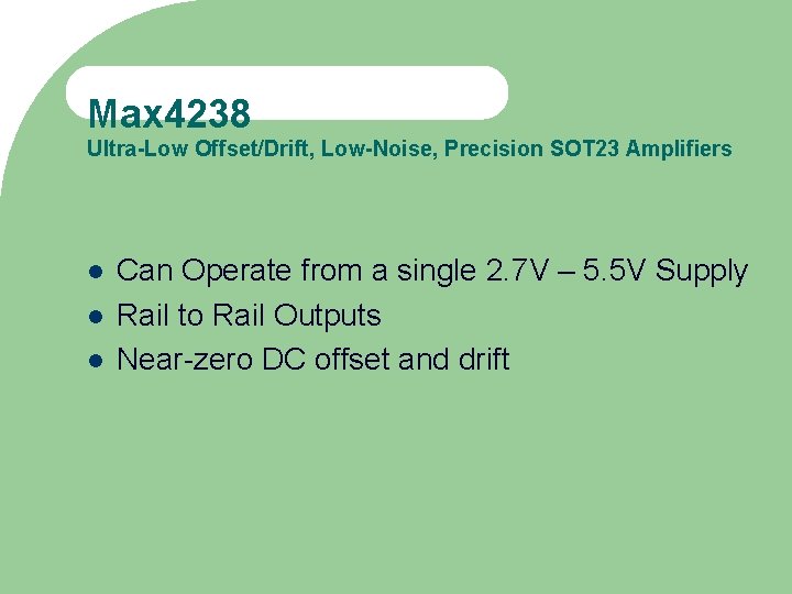 Max 4238 Ultra-Low Offset/Drift, Low-Noise, Precision SOT 23 Amplifiers Can Operate from a single