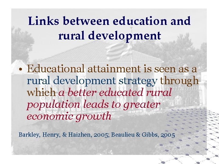 Links between education and rural development • Educational attainment is seen as a rural