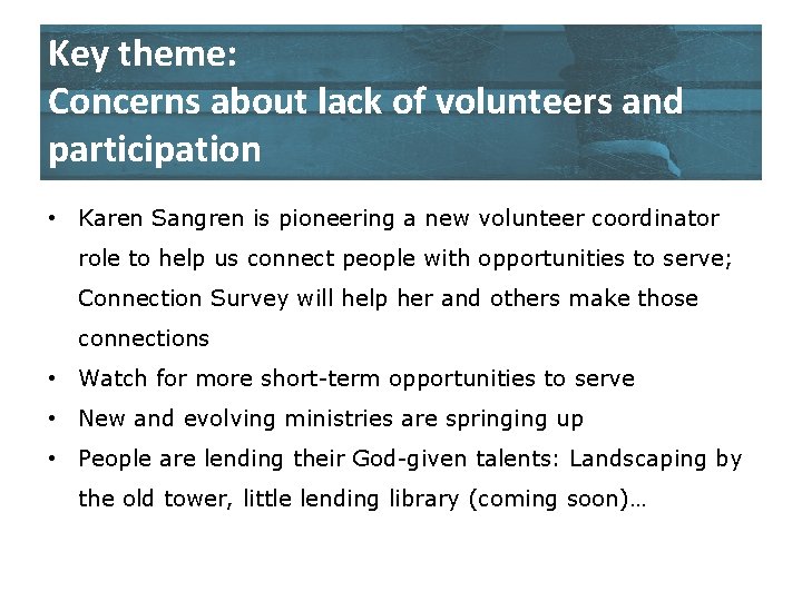 Key theme: Concerns about lack of volunteers and participation • Karen Sangren is pioneering