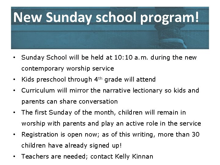 New Sunday school program! • Sunday School will be held at 10: 10 a.
