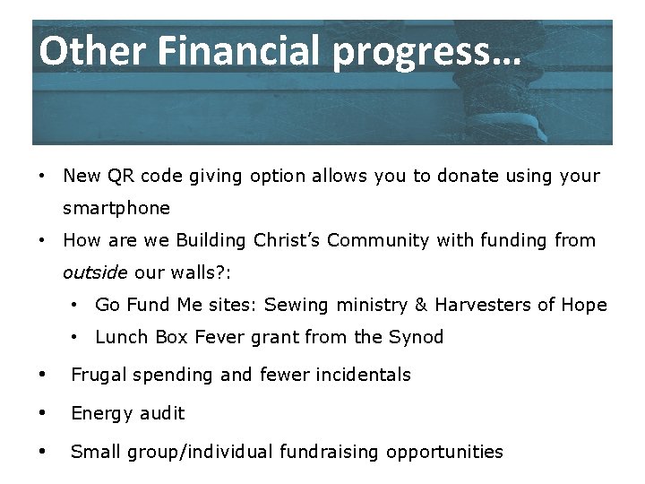 Other Financial progress… • New QR code giving option allows you to donate using