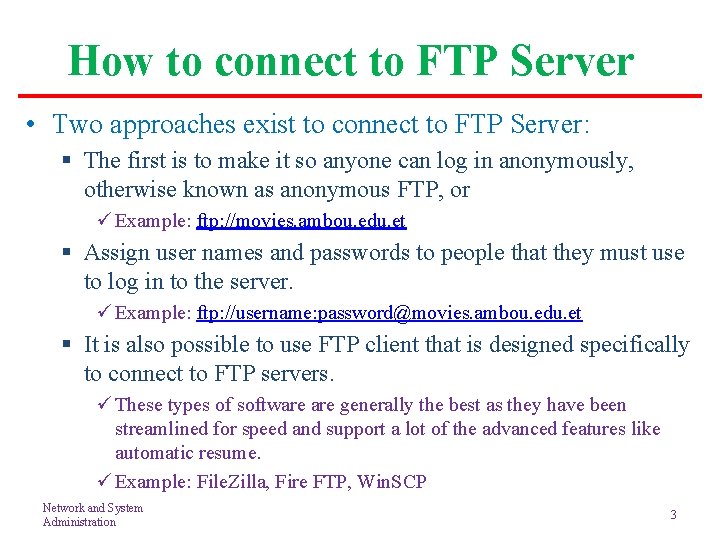 How to connect to FTP Server • Two approaches exist to connect to FTP