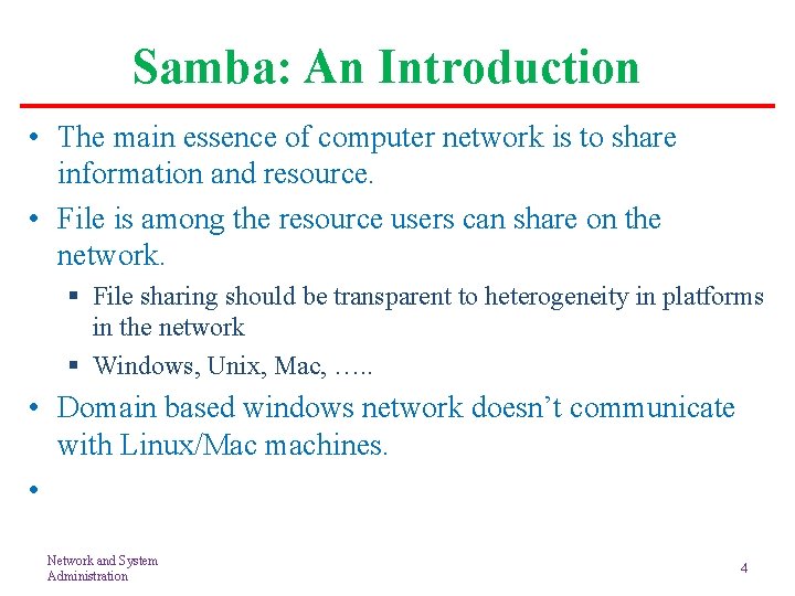 Samba: An Introduction • The main essence of computer network is to share information