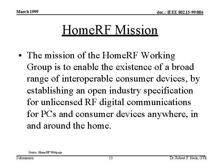 March 1999 doc. : IEEE 802. 15 -99/004 Home. RF Mission • The mission